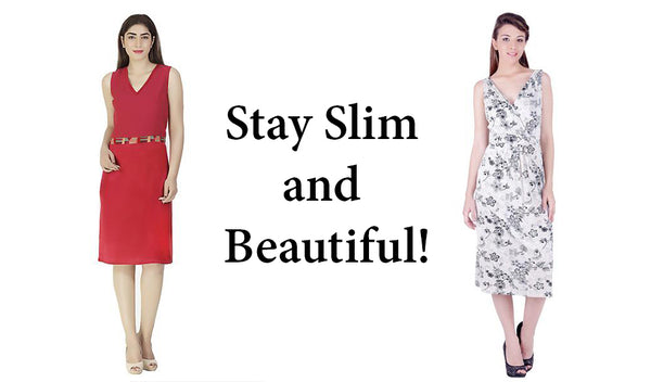 Stay slim and beautiful!